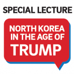 Institute of Arts & Humanities Lecture: North Korea in the Age of Trump