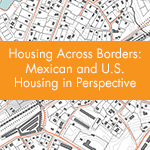 Housing Across Borders: Mexican and U.S. Housing in Perspective