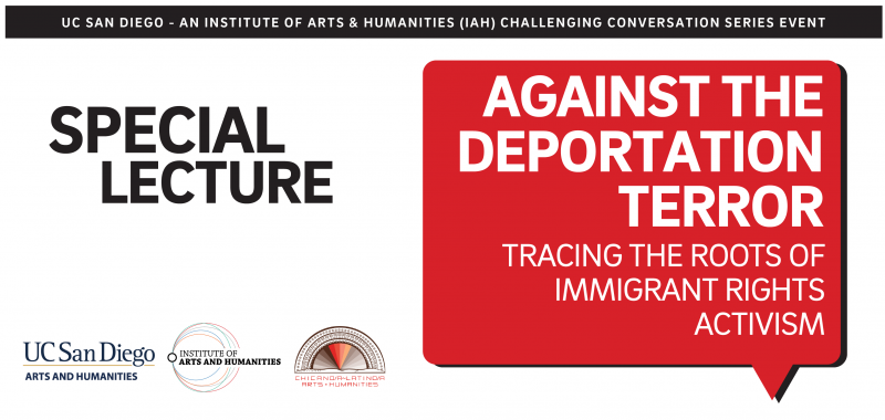 IAH Lecture: Against the Deportation Terror—Tracing the Roots of Immigrant Rights Activism