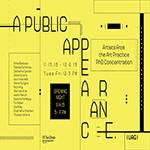 A Public Appearance: Artists from the Art Practice PhD Concentration
