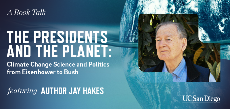 “The Presidents and the Planet” featuring author Jay Hakes