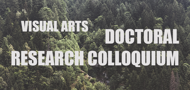 Visual Arts Doctoral Research Colloquium with Keynote Jennifer Doyle