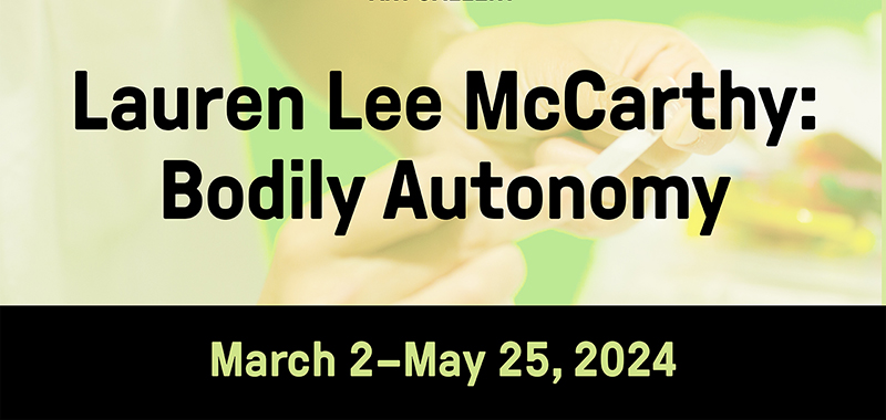Exhibition Reception “Lauren Lee McCarthy: Bodily Autonomy”