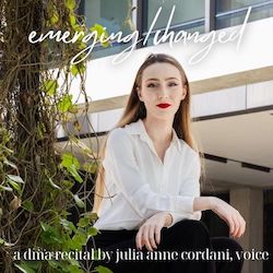 emerged/changed: Julia Anne Cordani, voice - DMA Recital