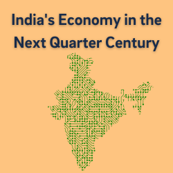 India's Economy in the Next Quarter Century: Opportunities and Challenges