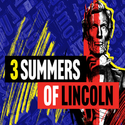 3 Summers of Lincoln