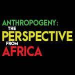 Anthropogeny: The Perspective from Africa