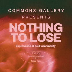 Art Gallery Exhibition: Nothing to Lose