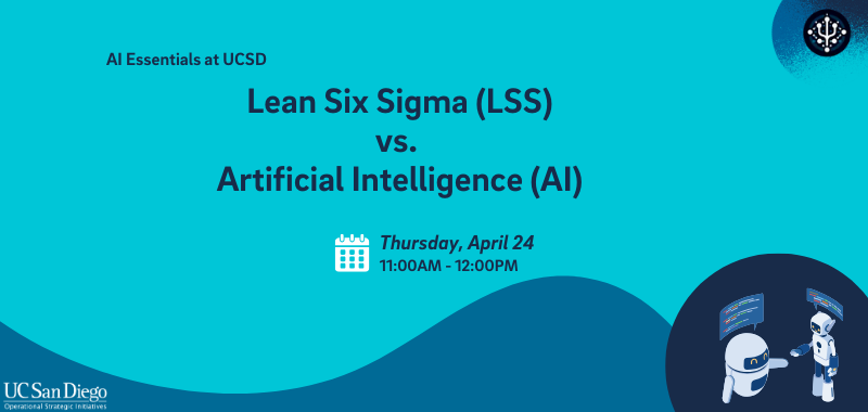 AI Essentials at UCSD: Lean Six Sigma (LSS) vs. Artificial Intelligence