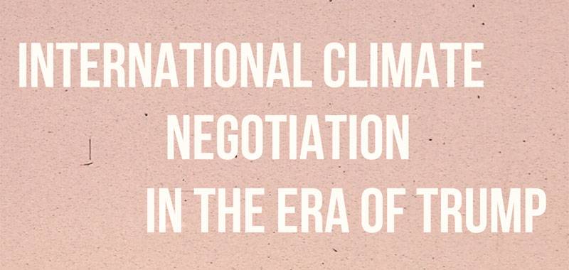 COP22 Science and Policy: International Climate Negotiation in the Era of Trump