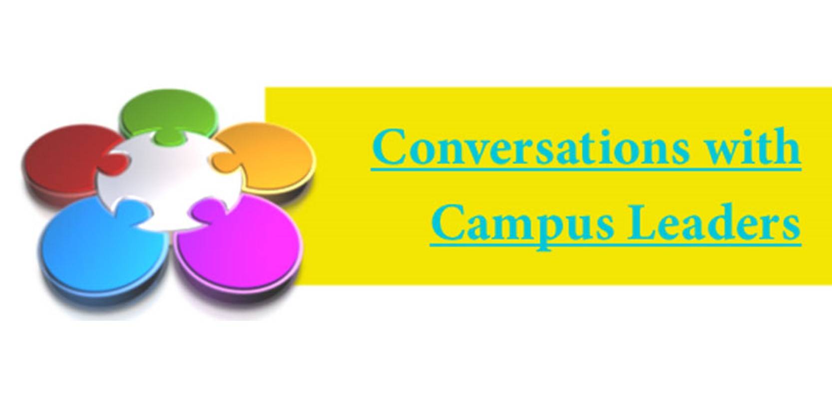 Conversations with Campus Leaders