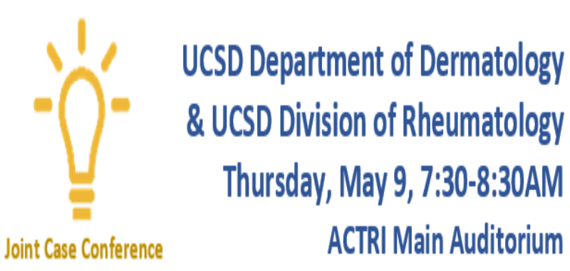 Joint Case Conference—UC San Diego Dermatology & Rheumatology at ACTRI
