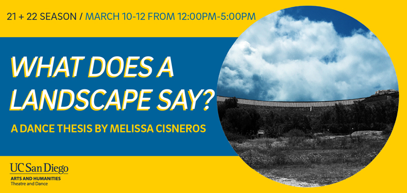 What Does a Landscape Say? - a dance thesis by Melissa Cisneros