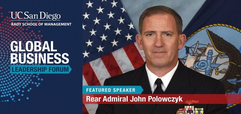 Global Business Leadership Forum with Rear Admiral John Polowczyk
