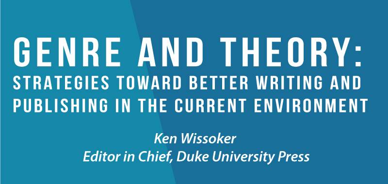Genre and Theory: Strategies Toward Better Writing and Publishing in the Current Environment