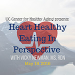 UC Center for Healthy Aging presents: Heart Healthy Eating In Perspective