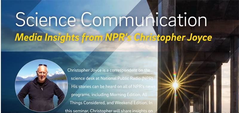 Seminar with NPR’s science correspondent Christopher Joyce