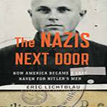 The Nazis Next Door: How America Became a Safe Haven for Hitler’s Men
