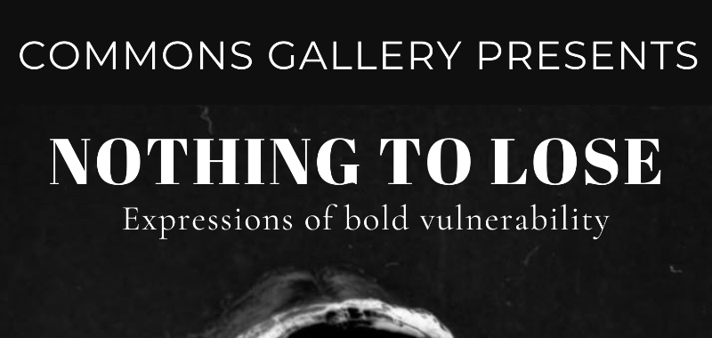 Art Gallery Exhibition: Nothing to Lose