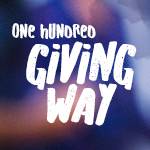 One Hundred Giving Way