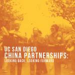 UC San Diego China Partnerships: Looking Back, Looking Forward