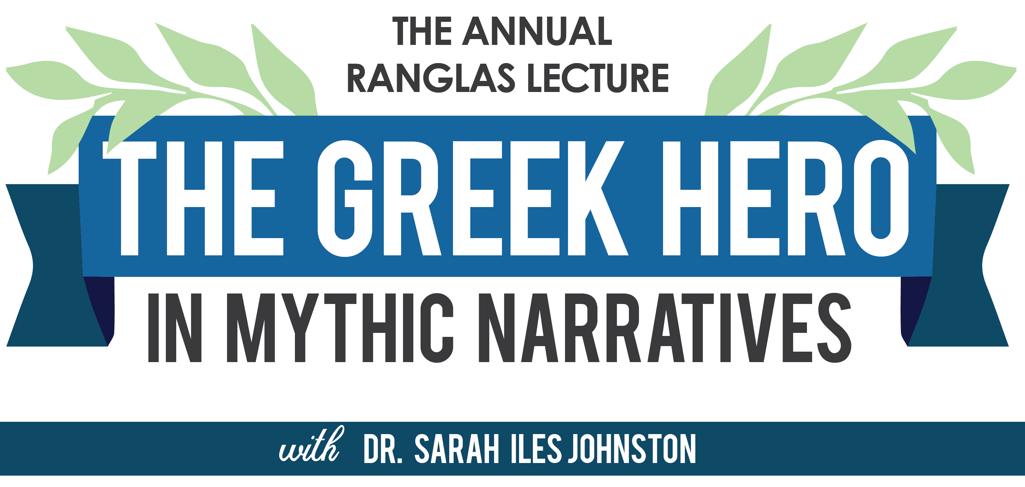 The Annual Ranglas Lecture: The Greek Hero in Mythic Narratives