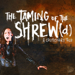 The Taming of the Shrew(d)