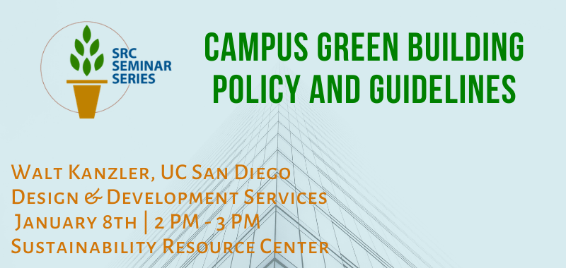 SRC Seminar Series: Campus Green Building Policy and Guidelines