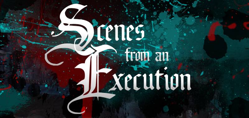 Scenes from an Execution