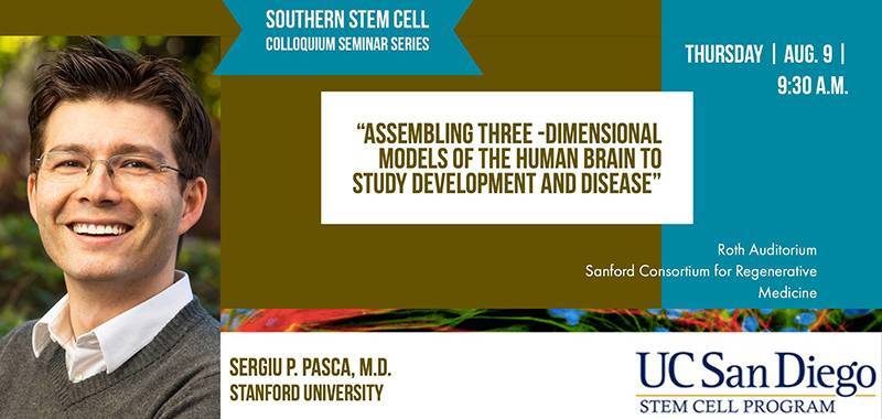 Southern California Stem Cell Consortium Presents: Sergiu P. Pasca, M.D., PhD.