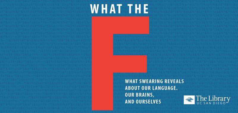 What the F : What Swearing Reveals About Our Brains