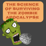 The Science of Surviving the Zombie Apocalypse