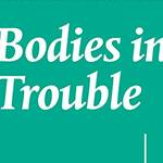 Bodies in Trouble: MFA Exhibition at MCASD