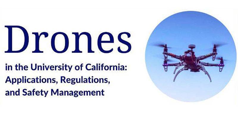 Drones in the University of California: Applications, Regulations, and Safety Management