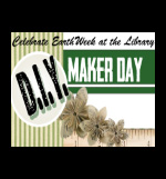 2016 Earth Month DIY Maker's Day
