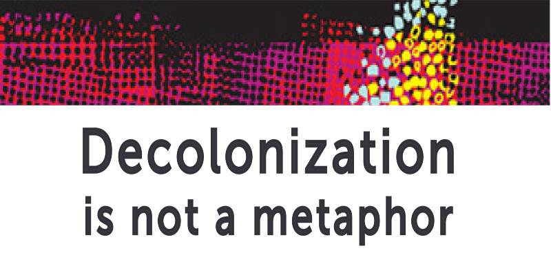 Interrogating the Archive: Decolonization is Not a Metaphor