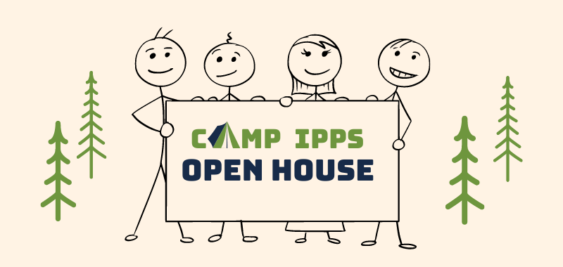 Camp IPPS Open House
