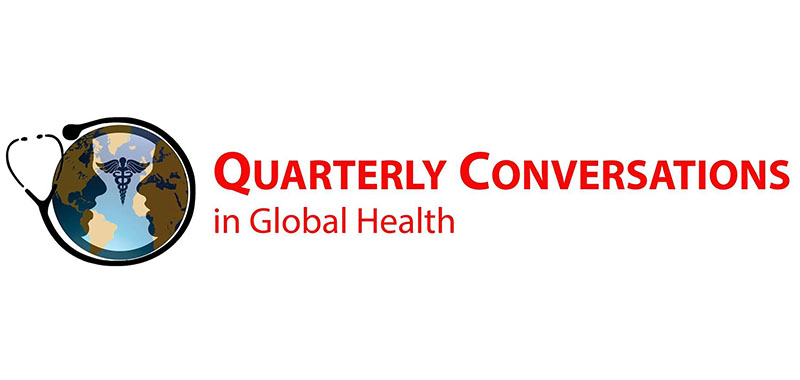 Quarterly Conversations in Global Health—Food Insecurity—Local & Global Perspective