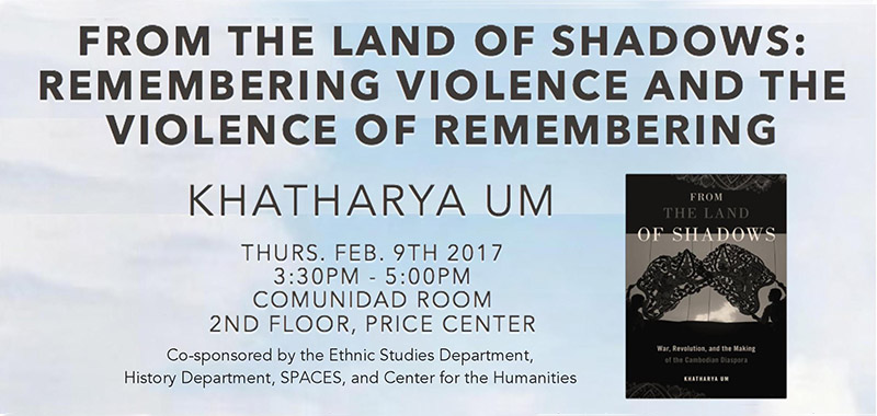 From the Land of Shadows: Remembering Violence and the Violence of Remembering—Talk by Khatharya Um