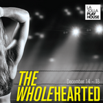 Next at the Playhouse: THE WHOLEHEARTED